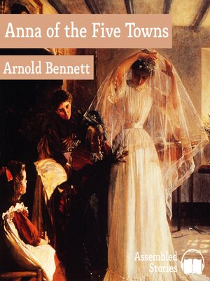 cover image of Anna of the Five Towns